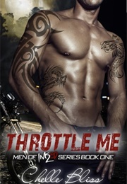 Throttle Me (Men of Inked 1) (Chelle Bliss)