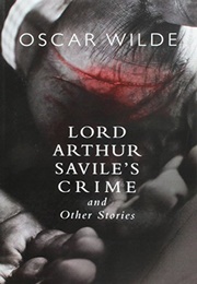 Lord Arthur Savile's Crime and Other Stories (Oscar Wilde)