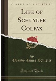 Life of Schuyler Colfax (Ovando James Hollister)