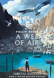 A Web of Air (Philip Reeve)
