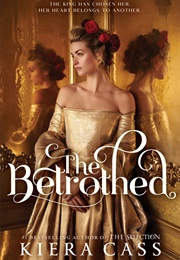 The Betrothed (The Betrothed, #1) (Kiera Cass)