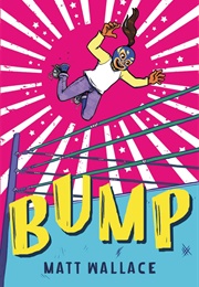 Bump (Matt Wallace)