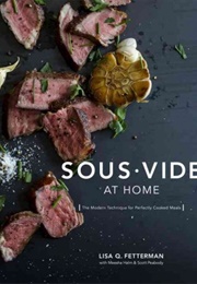 Sous Vide at Home (Lisa Q. Fetterman)