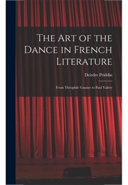 The Art of the Dance in French Literature (Deirdre Pridden)