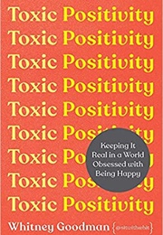 Toxic Positivity (Whitney Goodman)
