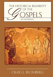 The Historical Reliability of the Gospels (Craig L. Blomberg)