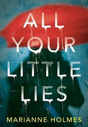 All Your Little Lies (Marianne Holmes)