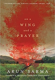 On a Wing and a Prayer (Arun Sarma)
