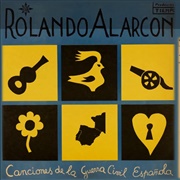 Canciones De La Guerra Civil Española - Rolando Alarcón