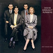Don't Stand Me Down - Dexys Midnight Runners