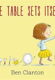 The Table Sets Itself (Ben Clanton)