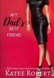 My Dad's Best Friend (Katee Robert)