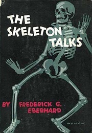 The Skeleton Talks (Frederick G. Eberhard)