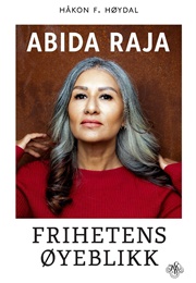 Abida Raja - Frihetens Øyeblikk (Håkon F. Høydal)