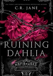 Ruining Dahlia (C R Jane)