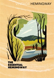 The Essential Hemingway (Ernest Hemingway)