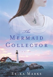 The Mermaid Collector (Erika Marks)