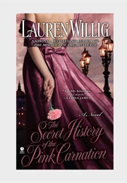 The Secret History of the Pink Carnation (Lauren Willig)