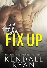The Fix Up (Kendall Ryan)