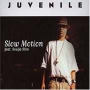 Juvenile Feat. Soulja Slim, "Slow Motion"