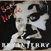 Bete Noire - Bryan Ferry