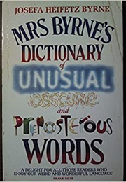 Mrs. Byrne&#39;s Dictionary of Unusual, Obscure, and Preposterous Words (Josefa Byrne)