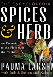 The Encyclopedia of Spices and Herbs (Padma Lakshmi)