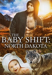 The Baby Shift: North Dakota (Becca Fanning)