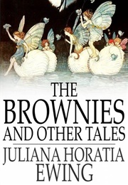 The Brownies and Other Tales (Juliana Horatia Ewig)