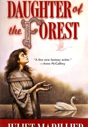 Daughter of the Forest (Sevenwaters, #1) (Juliet Marillier)