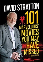 101 Marvellous Movies You May Have Missed (Stratton, David)