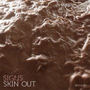 Signs - Skin Out