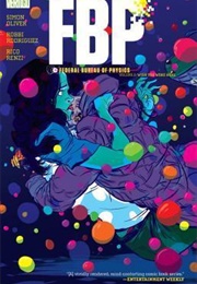 FBP: Federal Bureau of Physics, Vol. 2: Wish You Were Here (Simon Oliver)