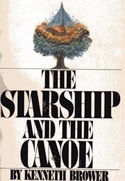 The Starship and the Canoe (Kenneth Brower)
