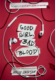 Good Girl, Bad Blood (A Good Girl&#39;s Guide to Murder, #2) (Holly Jackson)