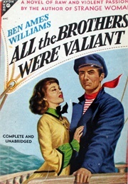 All the Brothers Were Valiant (Ben Ames Williams)