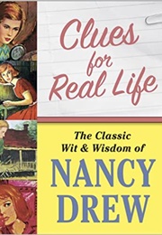Clues for Real Life: The Classic Wit and Wisdom of Nancy Drew (Stephanie Karpinske, Editor)