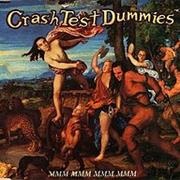 Crash Test Dummies - 'Mmm Mmm Mmm Mmm'