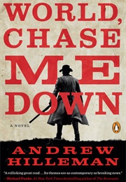 World, Chase Me Down (Andrew Hilleman)
