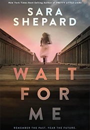 Wait for Me (Sara Shepard)