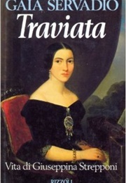 The Real Traviata (Gaia Servadio)