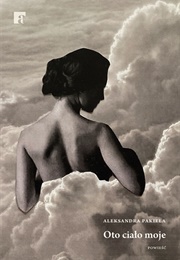 Oto Ciało Moje (Aleksandra Pakieła)
