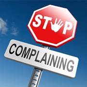 Stop Complaining