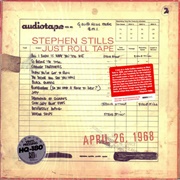 Just Roll Tape .. Stephen Stills