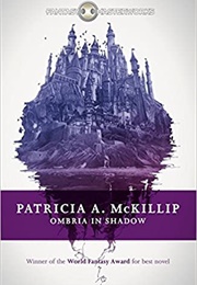 Ombria in Shadow (Patricia McKillip)