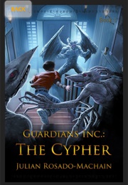 The Guardians, Inc: The Cypher (Julian Rosado- Machain)