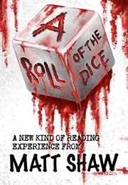 A Roll of the Dice (Matt Shaw)
