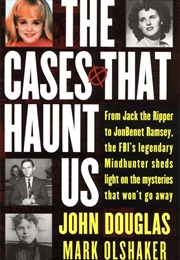 The Cases That Haunt Us (John Douglas)