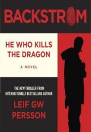 He Who Kills the Dragon (Leif Persson)