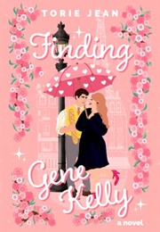 Finding Gene Kelly (Torie Jean)